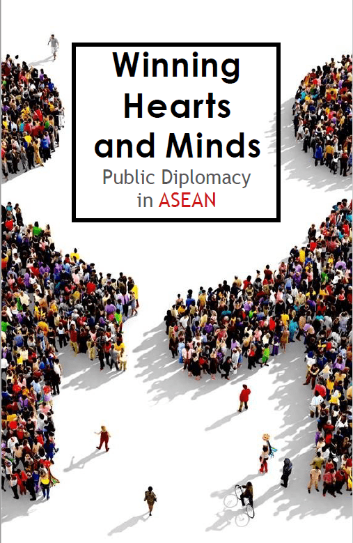 Winning Hearts and Minds: Public Diplomacy in ASEAN